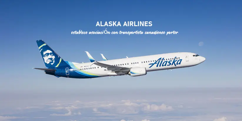 Alaska Airlines empieza asociación con transportista canadiense porter