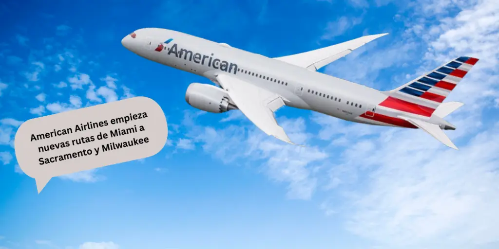 American Airlines empieza nuevas rutas de Miami a Sacramento y Milwaukee