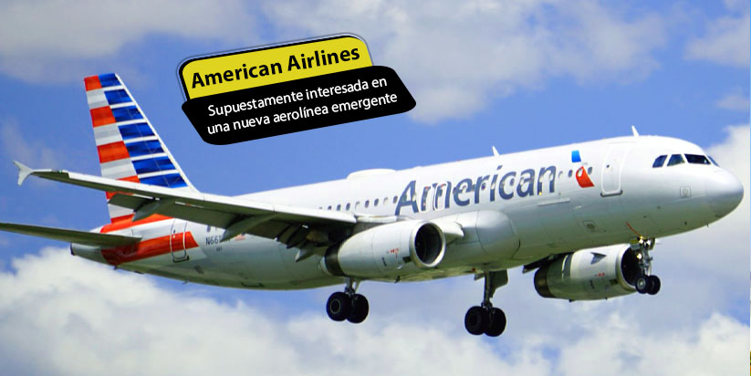 American Airlines según se dice interesado en nueva aerolínea de nueva creación