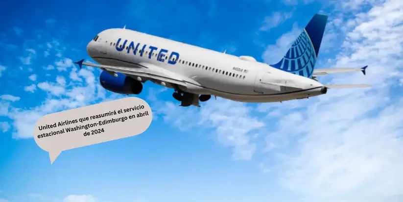 United Airlines que reasumirá el servicio estacional Washington-Edimburgo en abril de 2024