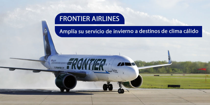Frontier Airlines expande servicio de invierno a destinos de clima cálido