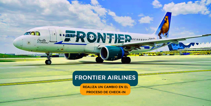 Frontier Airlines hace un cambio en el proceso de check-in