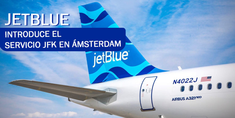 JetBlue presenta el servicio JFK a Ámsterdam