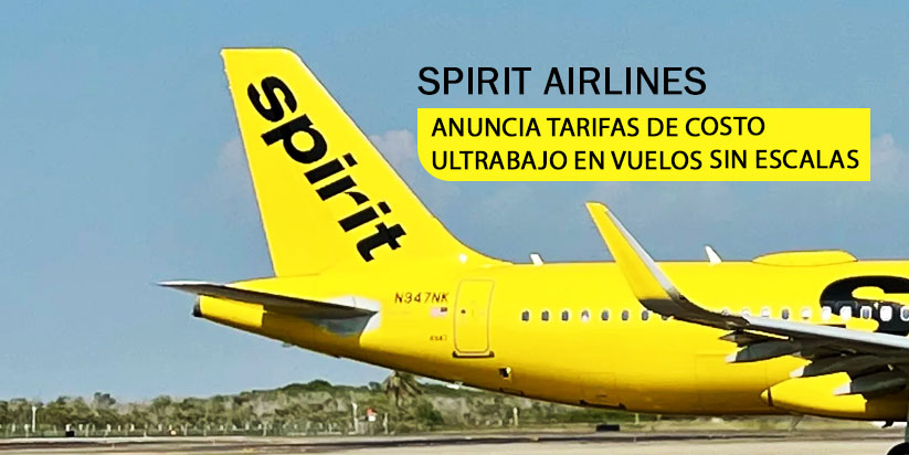 Spirit Airlines anuncia tarifas ultra bajas en vuelos sin escalas