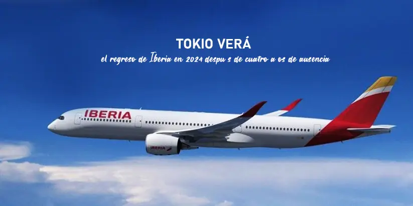 Tokio verá el regreso de Iberia en 2024 después de cuatro años de ausencia